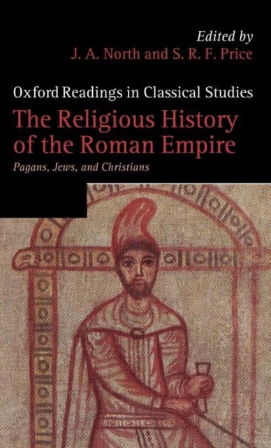 The Religious History of the Roman Empire - Pagans, Jews, and Christians