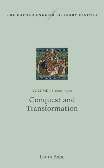 The Oxford English Literary History - Volume I: 1000-1350: Conquest and Transformation