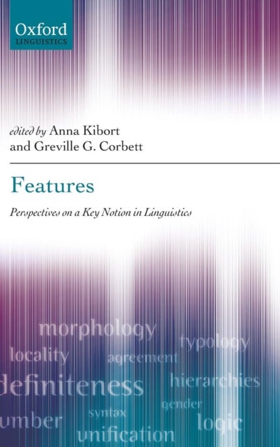 Features - Perspectives on a Key Notion in Linguistics