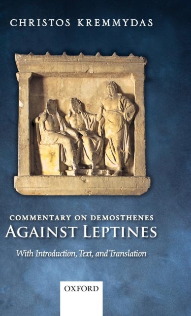 Commentary on Demosthenes Against Leptines - With Introduction, Text, and Translation