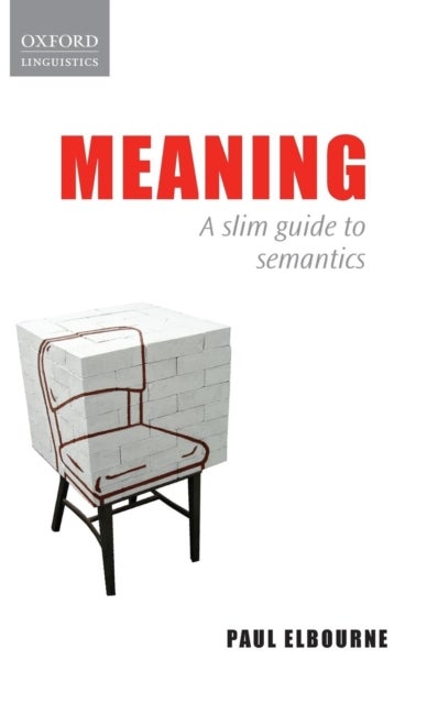 Meaning - A Slim Guide to Semantics