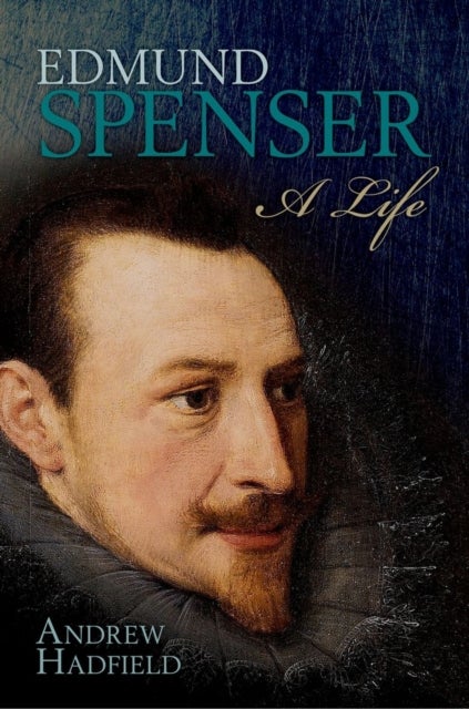 Edmund Spenser - A Life