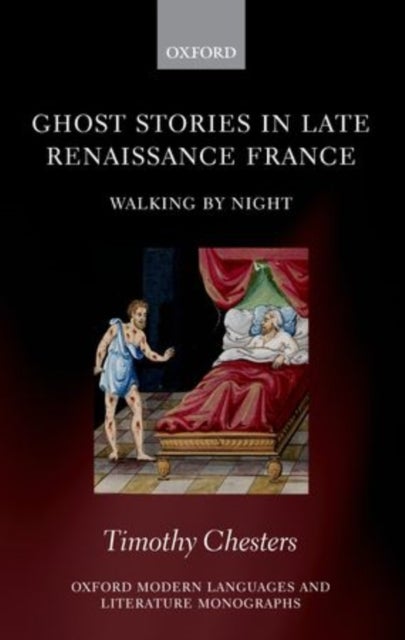 Ghost Stories in Late Renaissance France - Walking by Night