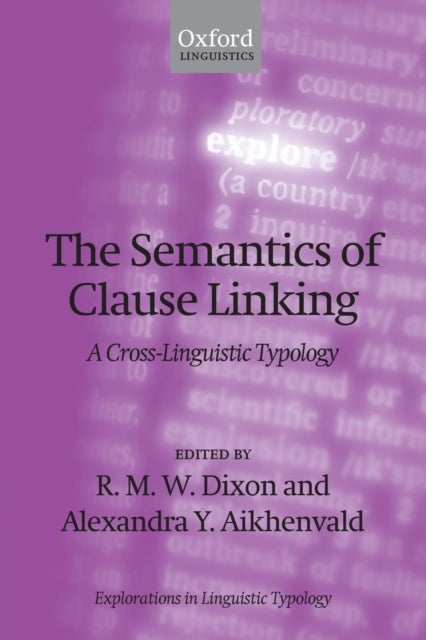 The Semantics of Clause Linking - A Cross-Linguistic Typology