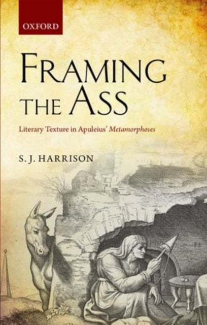 Framing the Ass - Literary Texture in Apuleius' Metamorphoses