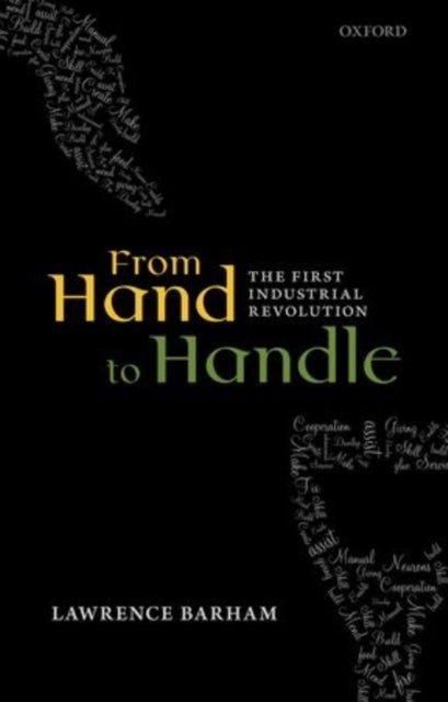 From Hand to Handle - The First Industrial Revolution