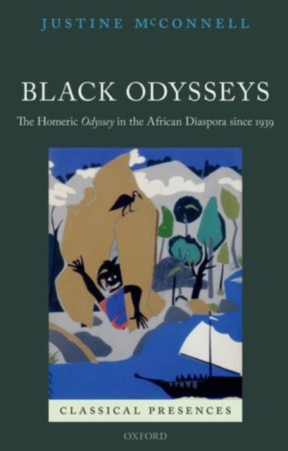 Black Odysseys - The Homeric Odyssey in the African Diaspora since 1939
