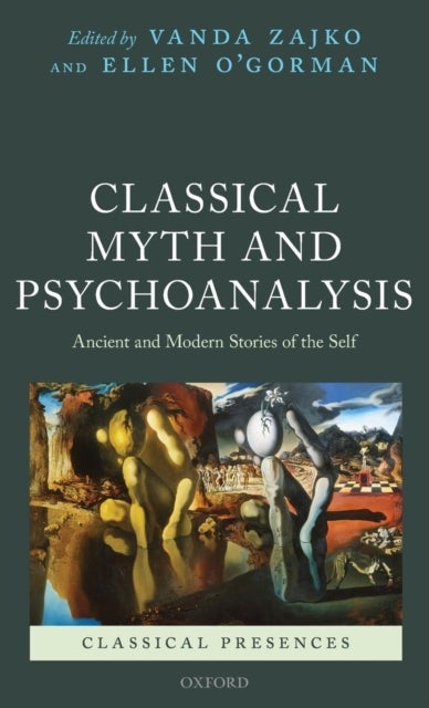 Classical Myth and Psychoanalysis - Ancient and Modern Stories of the Self