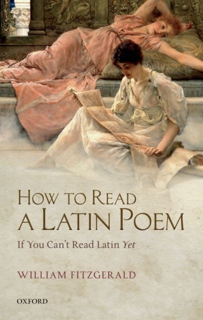 How to Read a Latin Poem - If You Can't Read Latin Yet
