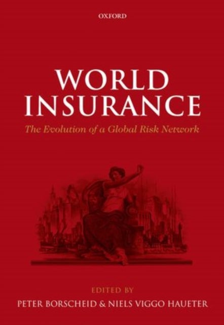 World Insurance - The Evolution of a Global Risk Network