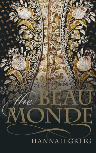 The Beau Monde - Fashionable Society in Georgian London