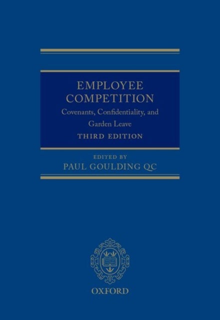 Employee Competition - Covenants, Confidentiality, and Garden Leave