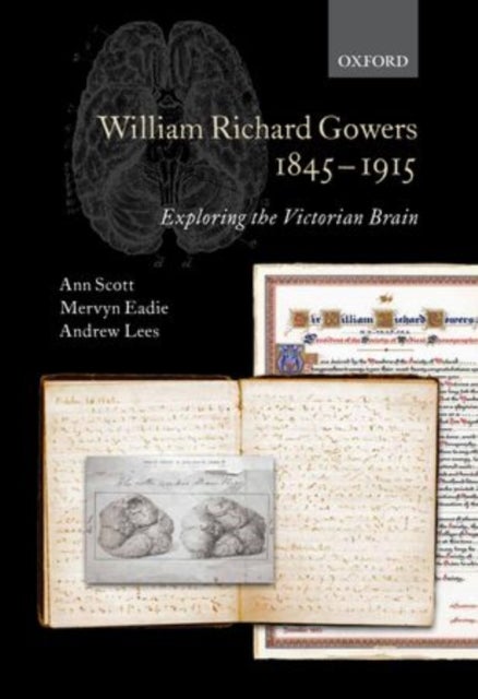 William Richard Gowers 1845-1915 - Exploring the Victorian Brain