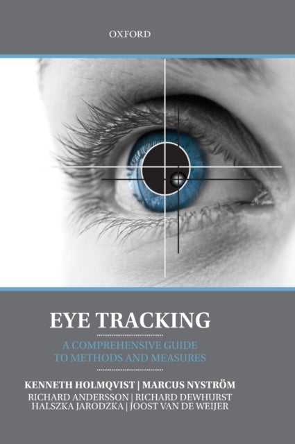 Eye Tracking - A comprehensive guide to methods and measures