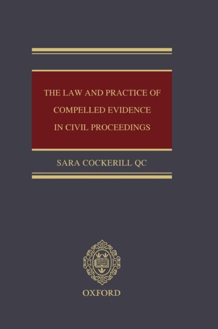 The Law and Practice of Compelled Evidence in Civil Proceedings