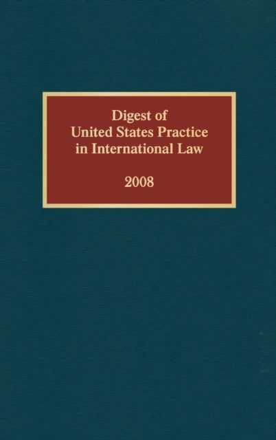 Digest of United States Practice in International Law, 2008