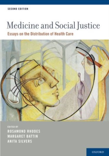 Medicine and Social Justice - Essays on the Distribution of Health Care