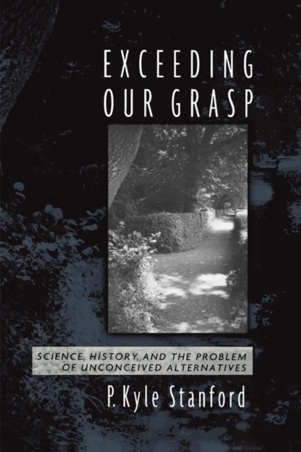 Exceeding Our Grasp - Science, History, and the Problem of Unconceived Alternatives