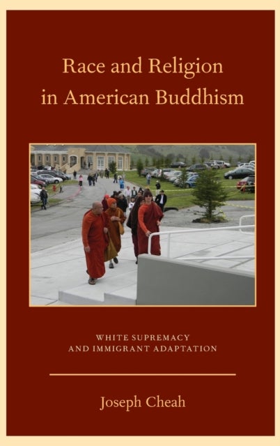 Race and Religion in American Buddhism - White Supremacy and Immigrant Adaptation