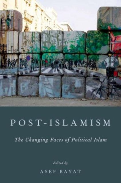 Post-Islamism - The Many Faces of Political Islam