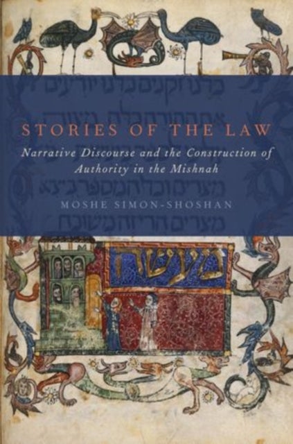 Stories of the Law - Narrative Discourse and the Construction of Authority in the Mishnah