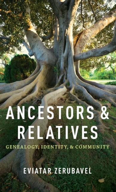 Ancestors and Relatives - Genealogy, Identity, and Community