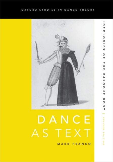 Dance as Text - Ideologies of the Baroque Body
