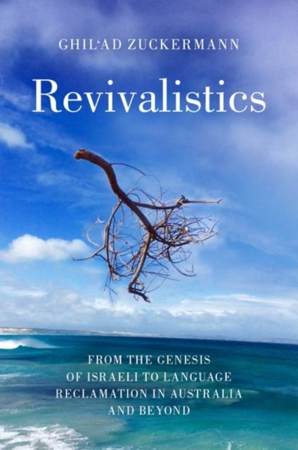 Revivalistics - From the Genesis of Israeli to Language Reclamation in Australia and Beyond