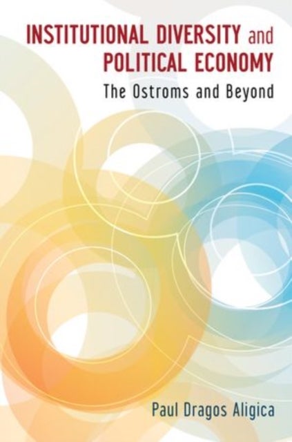 Institutional Diversity and Political Economy - The Ostroms and Beyond