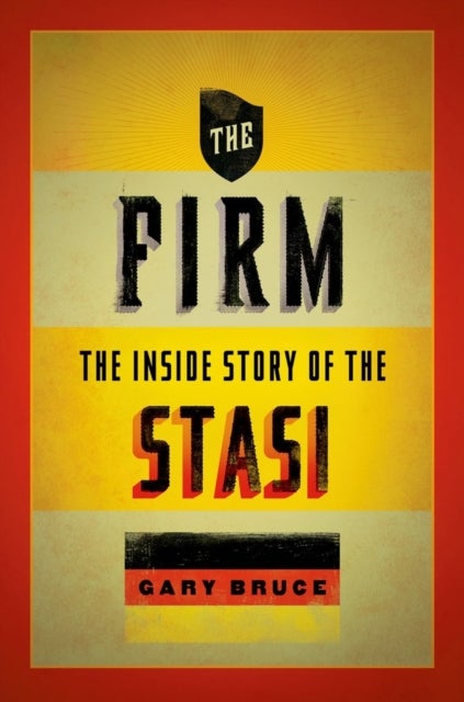 The Firm - The Inside Story of the Stasi