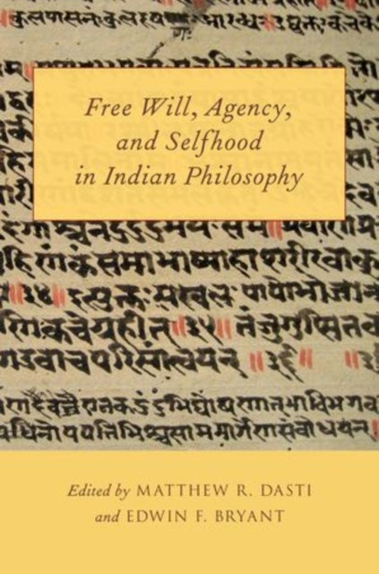 Free Will, Agency, and Selfhood in Indian Philosophy
