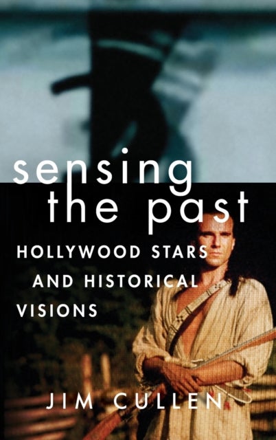 Sensing the Past - Hollywood Stars and Historical Visions