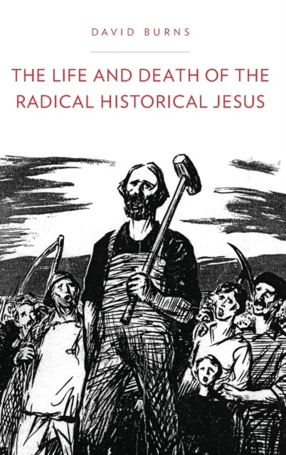 The Life and Death of the Radical Historical Jesus