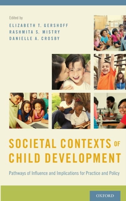 Societal Contexts of Child Development - Pathways of Influence and Implications for Practice and Policy
