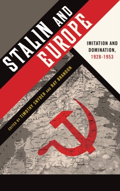 Stalin and Europe - Imitation and Domination, 1928-1953