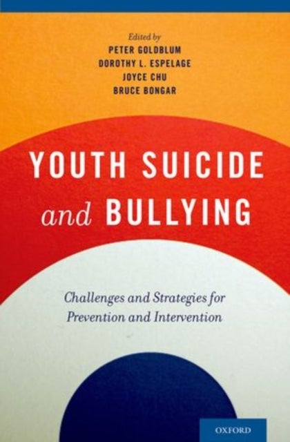 Youth Suicide and Bullying - Challenges and Strategies for Prevention and Intervention