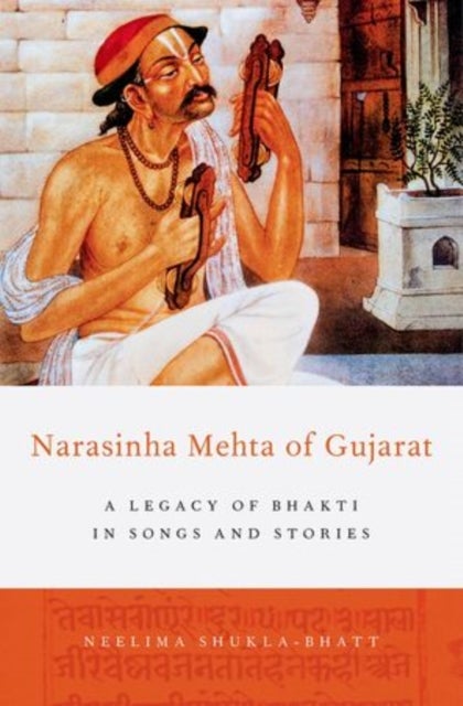Narasinha Mehta of Gujarat - A Legacy of Bhakti in Songs and Stories