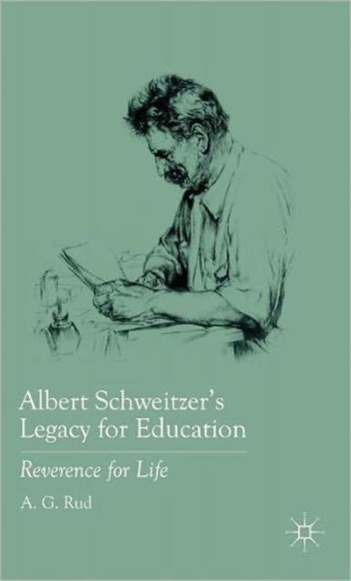 Albert Schweitzer's Legacy for Education - Reverence for Life