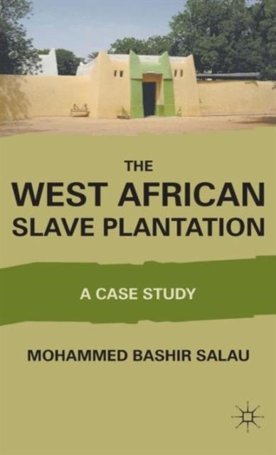 The West African Slave Plantation - A Case Study
