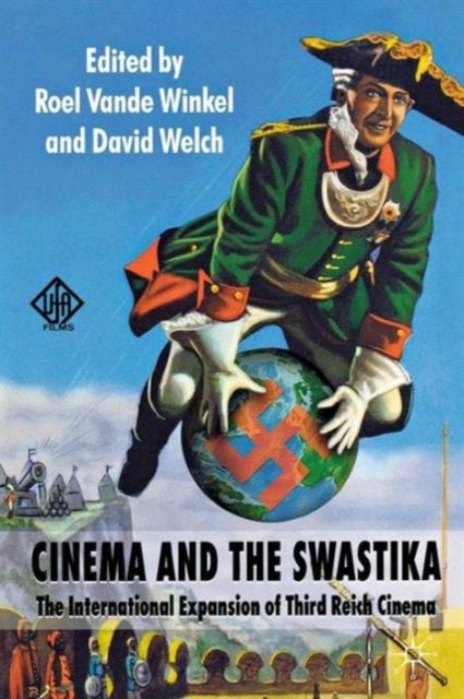 Cinema and the Swastika - The International Expansion of Third Reich Cinema