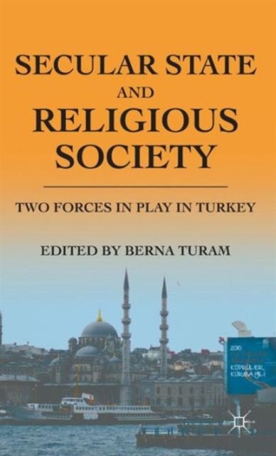Secular State and Religious Society - Two Forces in Play in Turkey