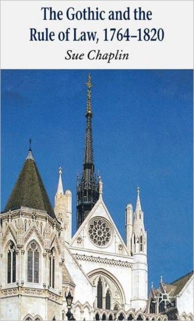 The Gothic and the Rule of Law, 1764-1820