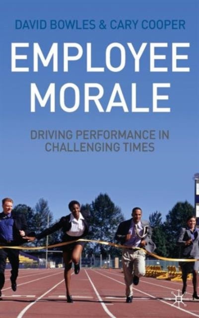 Employee Morale - Driving Performance in Challenging Times