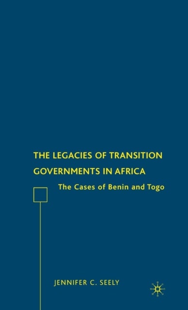 The Legacies of Transition Governments in Africa - The Cases of Benin and Togo