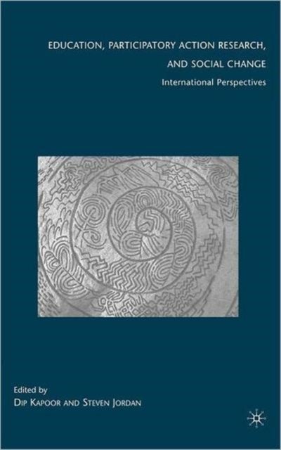 Education, Participatory Action Research, and Social Change - International Perspectives