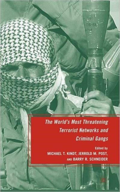The World''s Most Threatening Terrorist Networks and Criminal Gangs