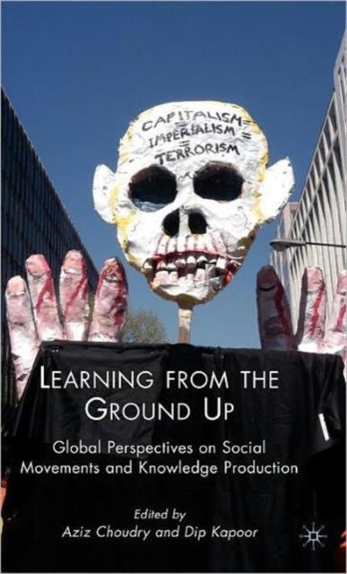 Learning from the Ground Up - Global Perspectives on Social Movements and Knowledge Production
