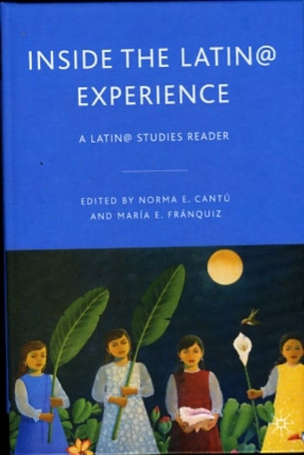 Inside the Latin@ Experience - A Latin@ Studies Reader