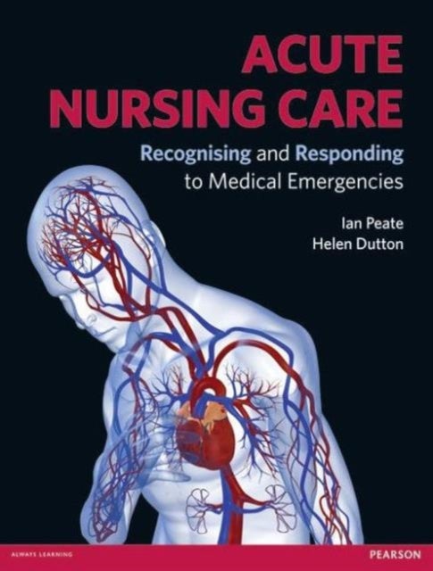 Acute Nursing Care - Recognising and Responding to Medical Emergencies