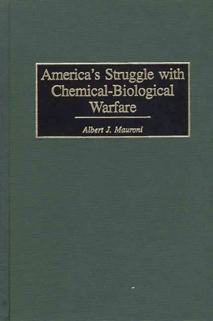 America's Struggle with Chemical-Biological Warfare